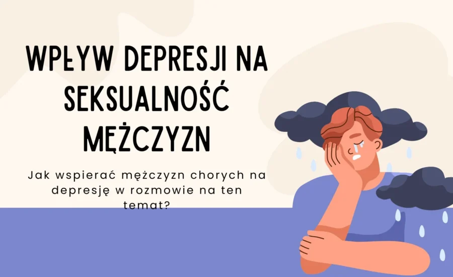 Wpływ depresji na seksualność mężczyzn